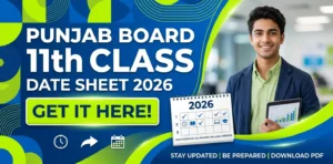 Punjab Board 11th Class Date Sheet 2026: Get It Here!